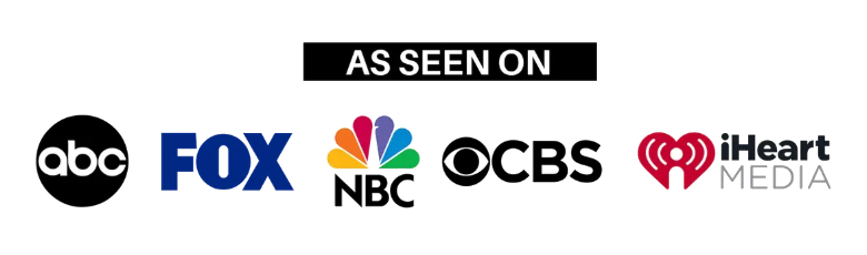 As seen on ABC, FOX, NBC, CBS, and iHeartMedia